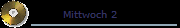 Mittwoch 2
