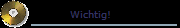 Wichtig!